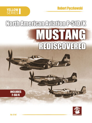 MMP 6146 North American Aviation P-51D/K Mustang Rediscovered Książka modelarska